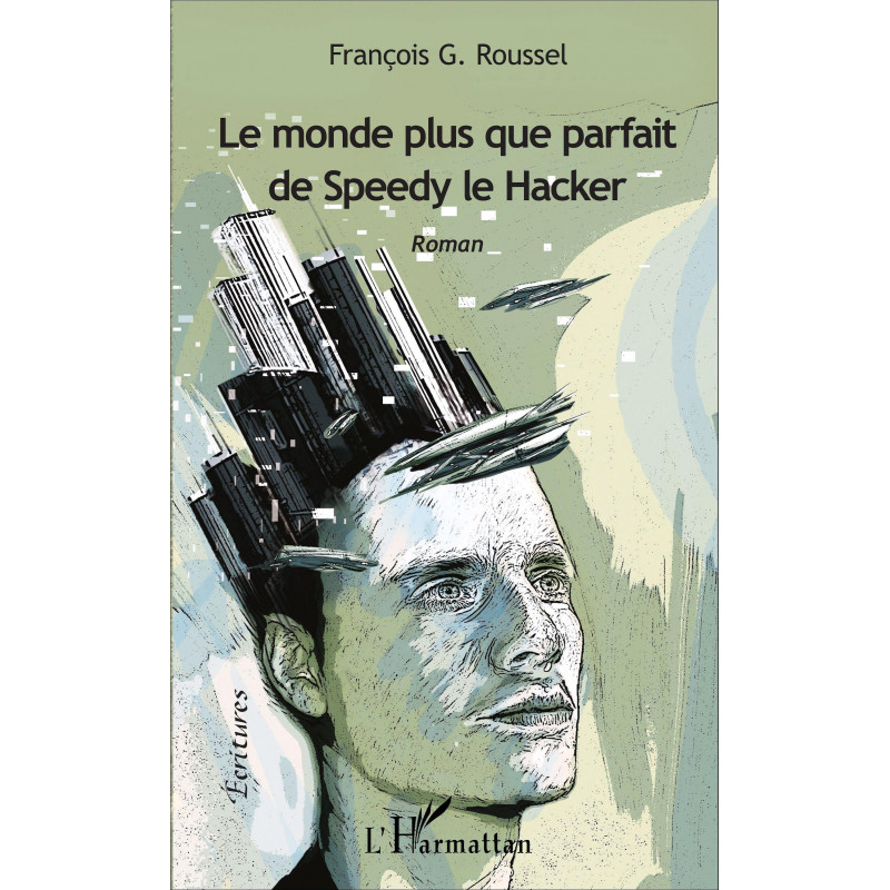Le monde plus que parfait de Speedy le Hacker de Roussel Francois gabriel