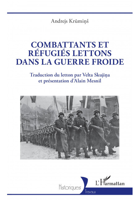 Combattants et réfugiés lettons dans la guerre froide de Mesnil Alain & Krumins Andrejs & Skujina Velta