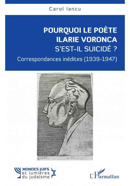 Pourquoi le poète Ilarie Voronca s'est-il suicidé ? de Iancu Carol