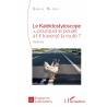 Le Kaléidostyloscope ou pourquoi le poulet a-t-il traversé la route ? de Bilous Daniel
