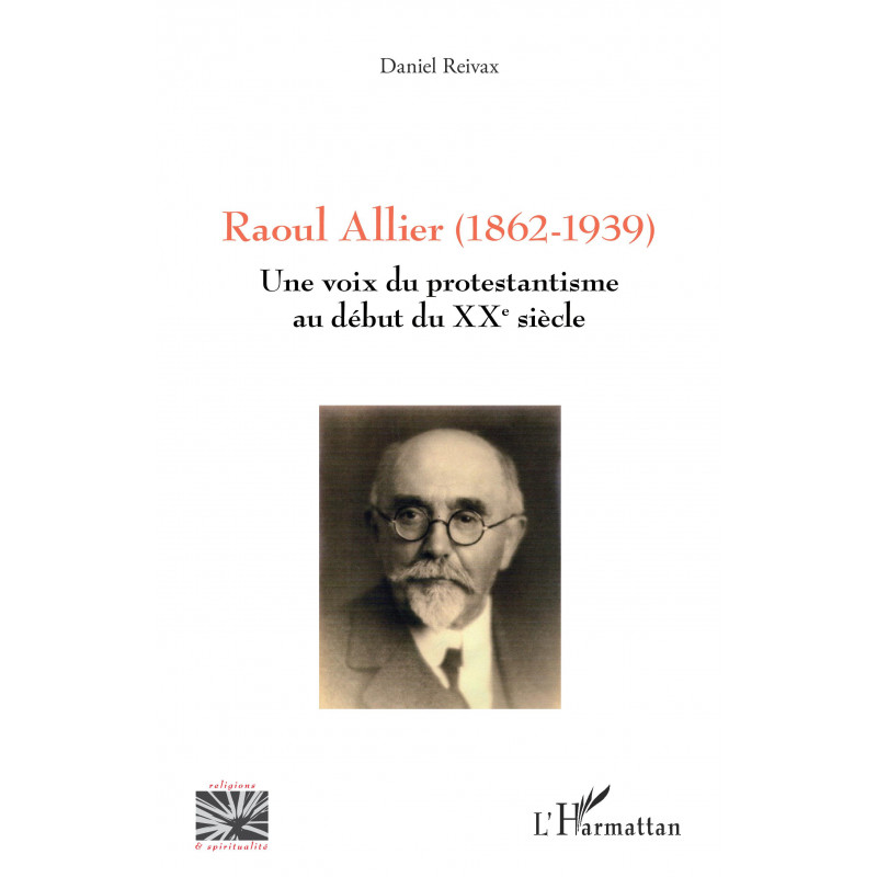 Raoul Allier (1862-1939) de Reivax Daniel