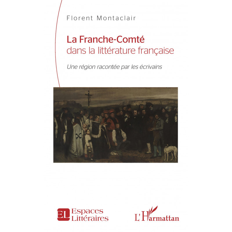 La Franche-Comté dans la littérature française de Montaclair Florent