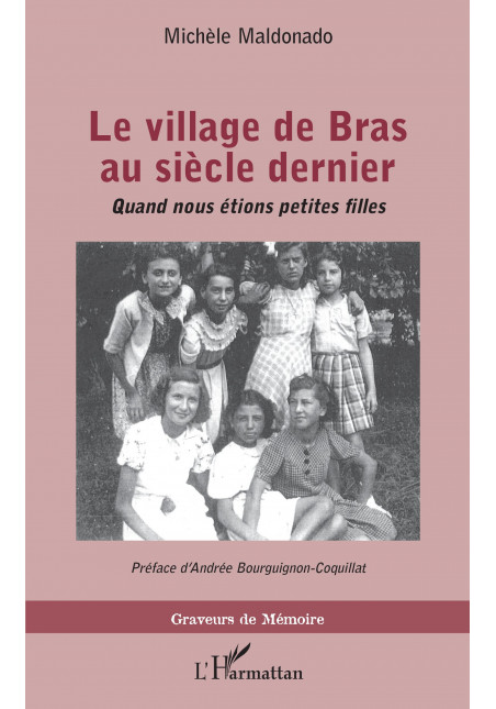 Le village de Bras au siècle dernier de Maldonado Michèle
