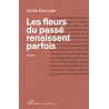 Les fleurs du passé renaissent parfois de Marcadé Cécile