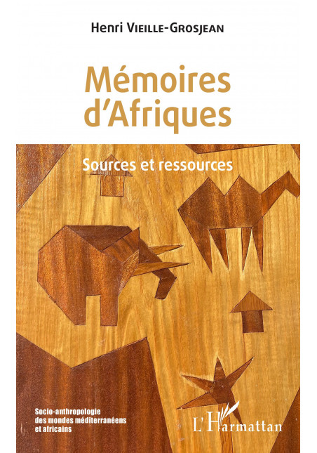 Mémoires d'Afriques de Vieille-Grosjean Henri