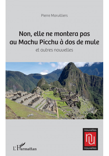 Non, elle ne montera pas au Machu Picchu à dos de mule de Morvilliers Pierre