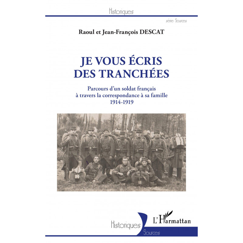 Je vous écris des tranchées de Descat Raoul & Descat Jean-François