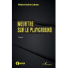 Meurtre sur le playground de Lubrano Lydie & Lubrano Audrey
