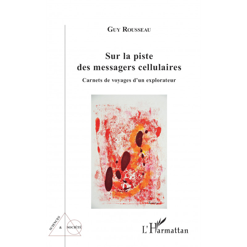 Sur la piste des messagers cellulaires de Rousseau Guy