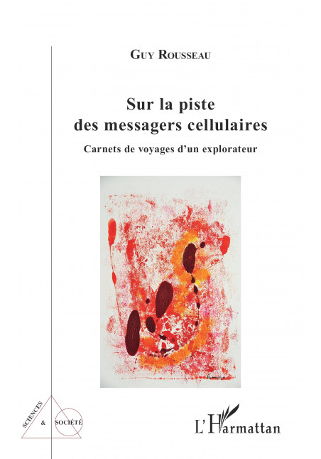 Sur la piste des messagers cellulaires de Rousseau Guy