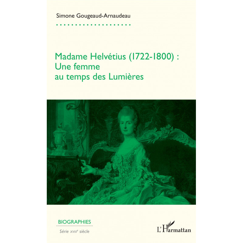 Madame Helvétius (1722-1800) de Gougeaud arnaudeau Simone