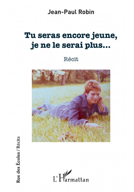Tu seras encore jeune, je ne le serai plus de Robin Jean-Paul