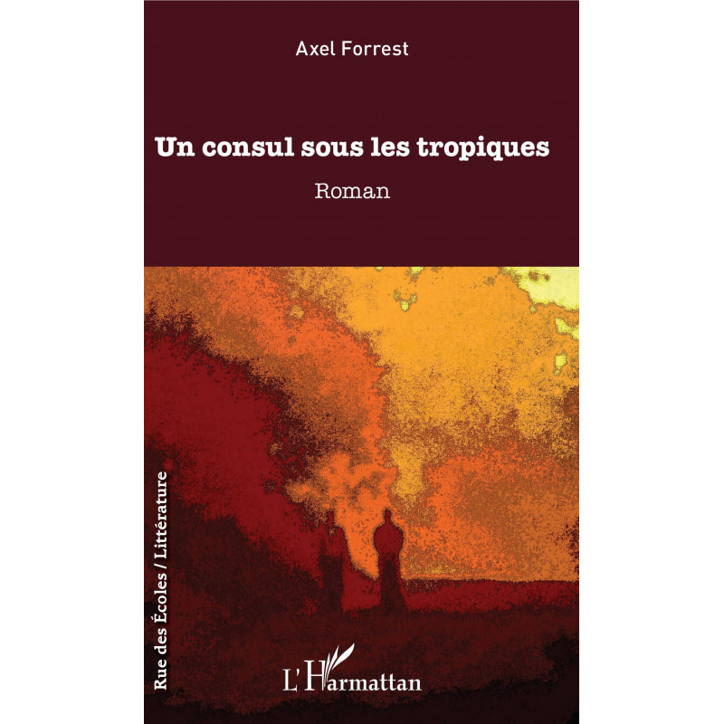 Un consul sous les tropiques de Forrest Axel