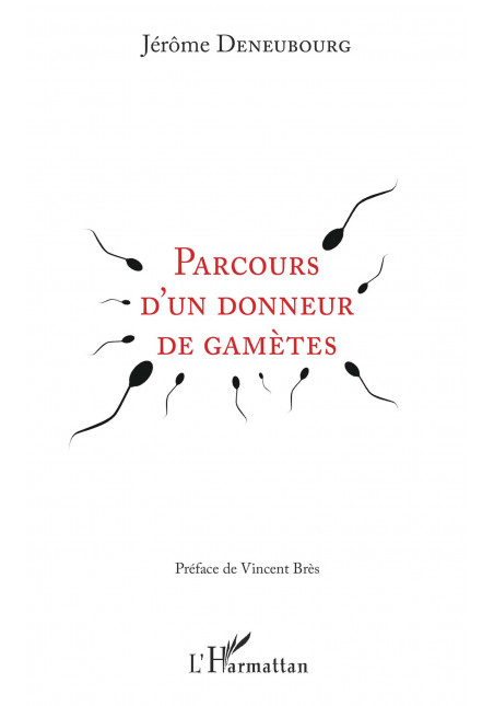 Parcours d'un donneur de gamètes de Deneubourg Jérôme
