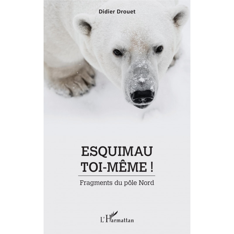 Esquimau toi-même ! de Drouet Didier
