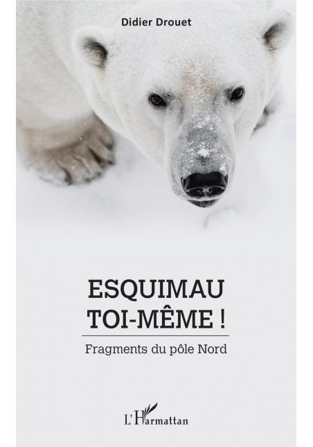 Esquimau toi-même ! de Drouet Didier
