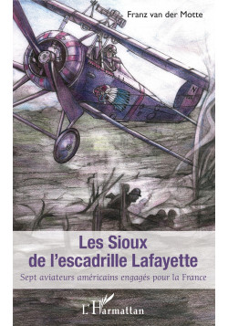 Sioux de l'escadrille Lafayette (Les) de van der Motte Franz