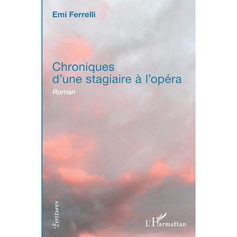Chroniques d'une stagiaire à l'opéra de Ferrelli Emi