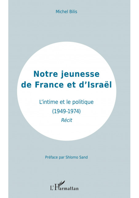 Notre jeunesse de France et d'Israël de Bilis Michel