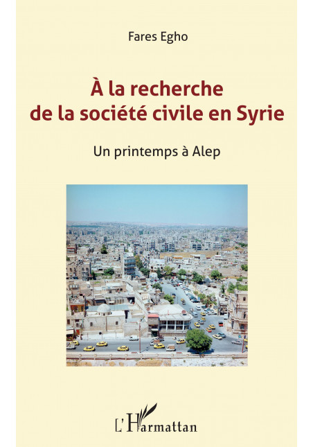 A la recherche de la société civile en Syrie de Chanel Jean-Marc & Egho Fares