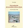 A la recherche de la société civile en Syrie de Chanel Jean-Marc & Egho Fares