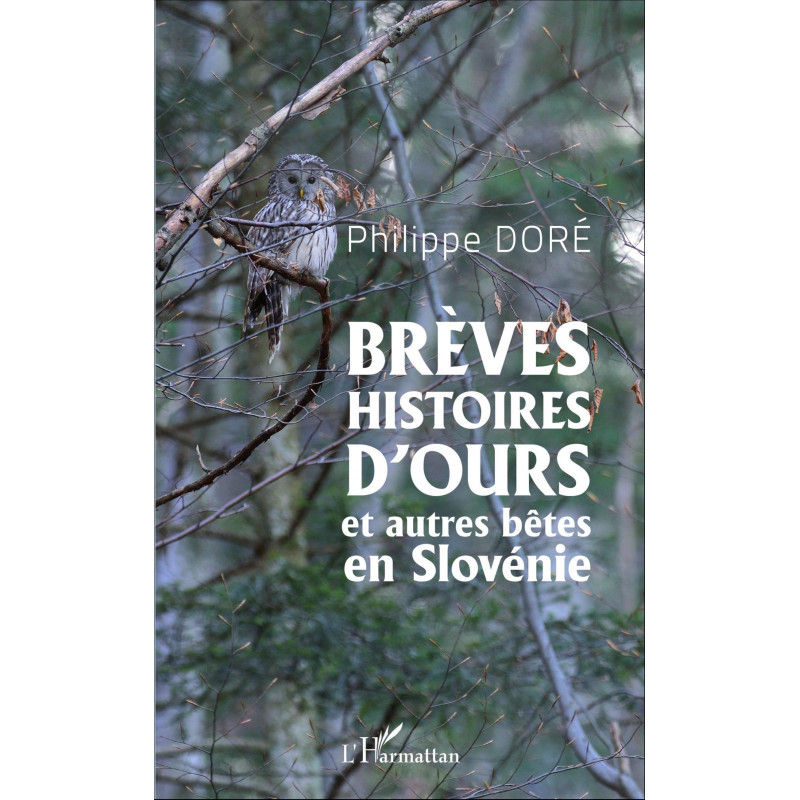 Brèves histoires d'ours et autres bêtes en Slovénie de Doré Philippe