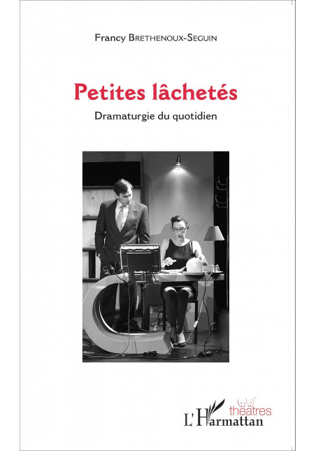 Petites lâchetés de Brethenoux-Seguin Francy