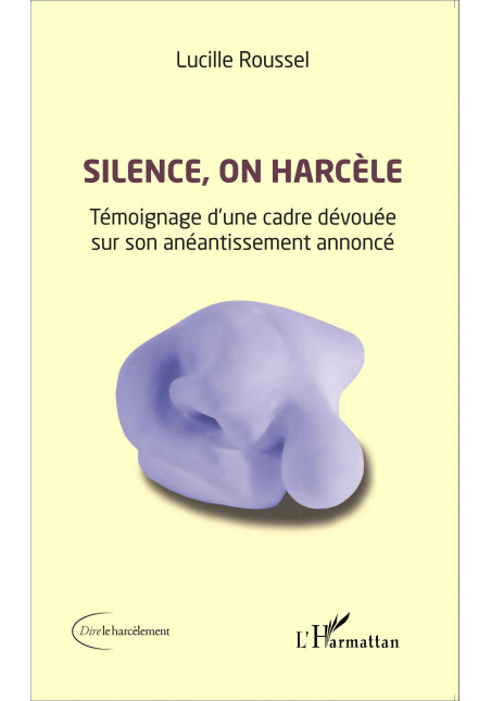 Silence, on harcèle de Roussel Lucille