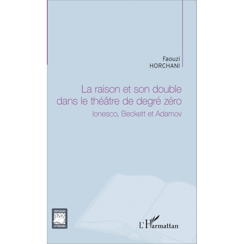 La raison et son double dans le théâtre de degré zéro de Horchani Faouzi