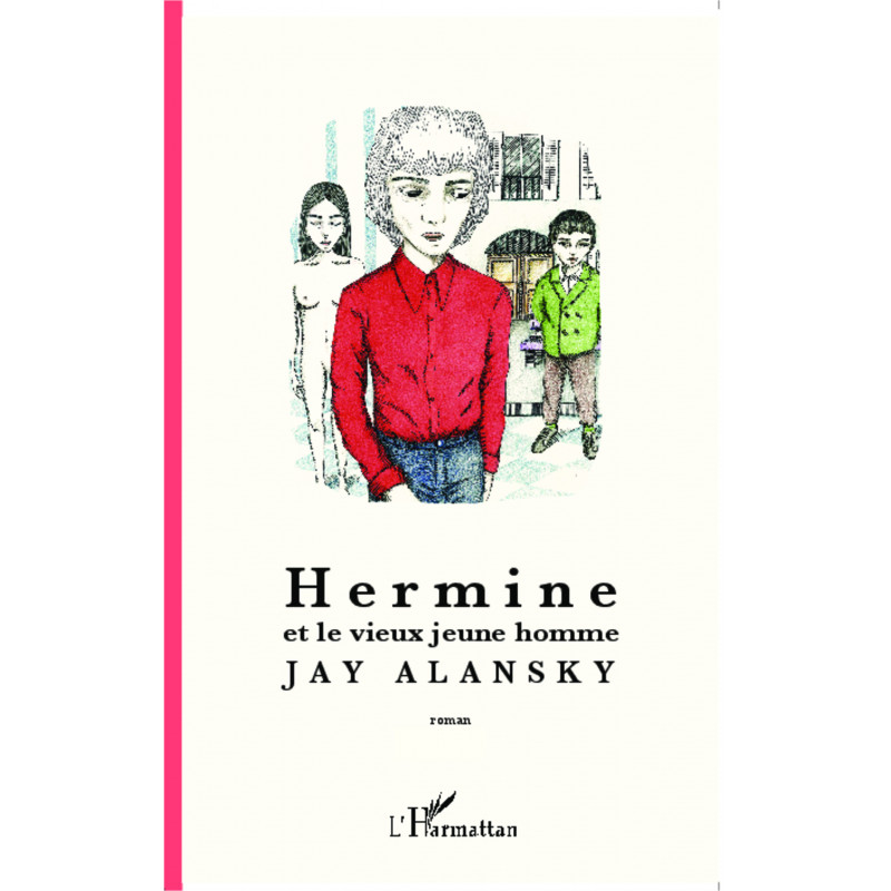 Hermine et le vieux jeune homme de Alansky Jay