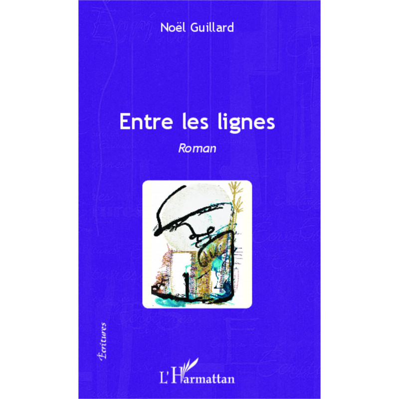 Entre les lignes de Guillard Noël