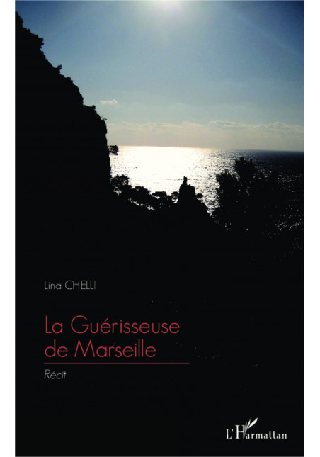 La Guérisseuse de Marseille de Chelli Lina