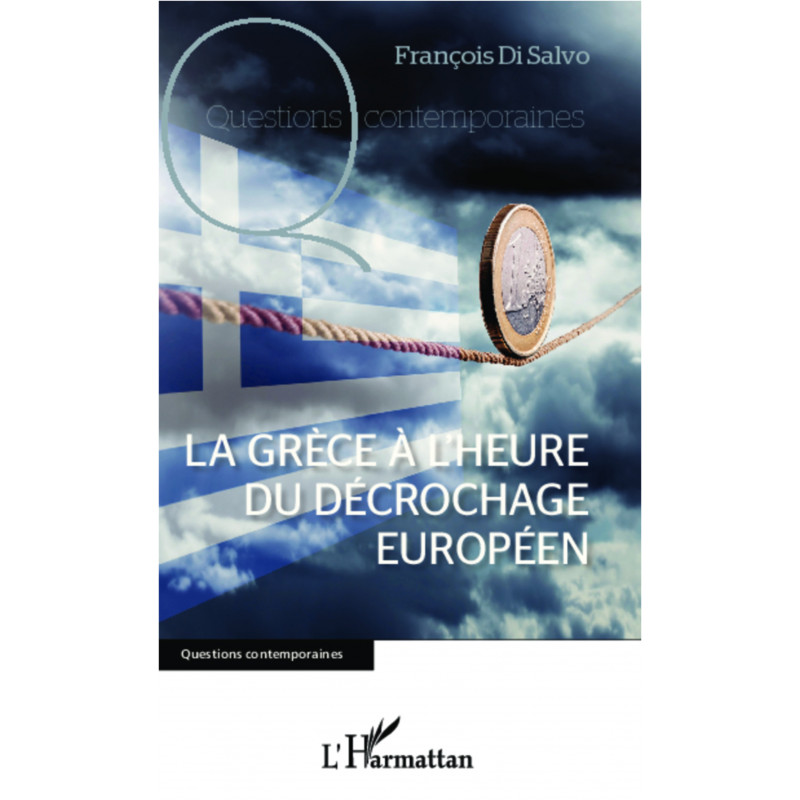 La Grèce à l'heure du décrochage européen de Di Salvo François