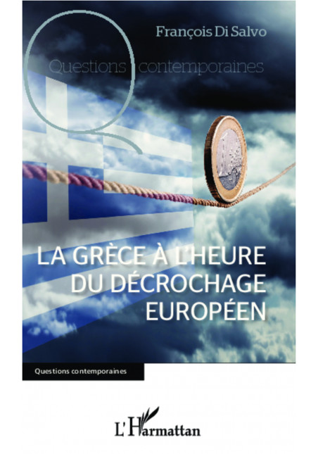 La Grèce à l'heure du décrochage européen de Di Salvo François