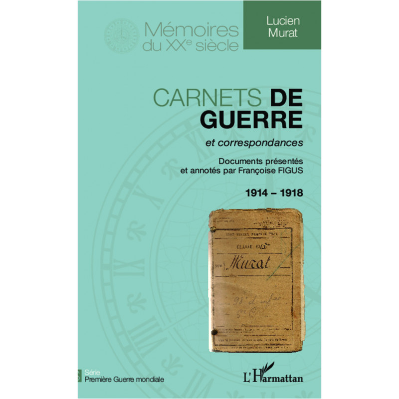 Carnets de guerre et correspondances 1914-1918 de Figus Françoise