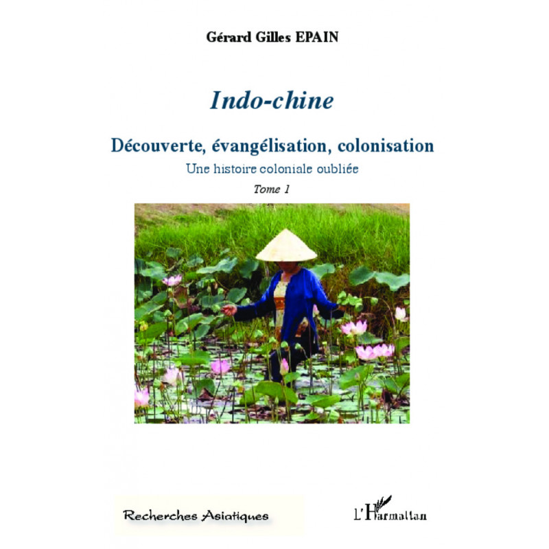 Indo-Chine - Tome 1 de Epain Gérard Gilles