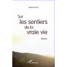 Sur les sentiers de la vraie vie de Brache Saphia