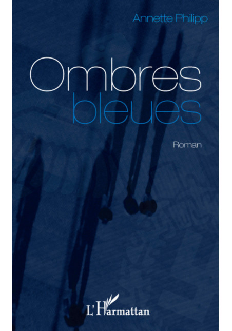 OMBRES BLEUES   ROMAN de Philipp Annette