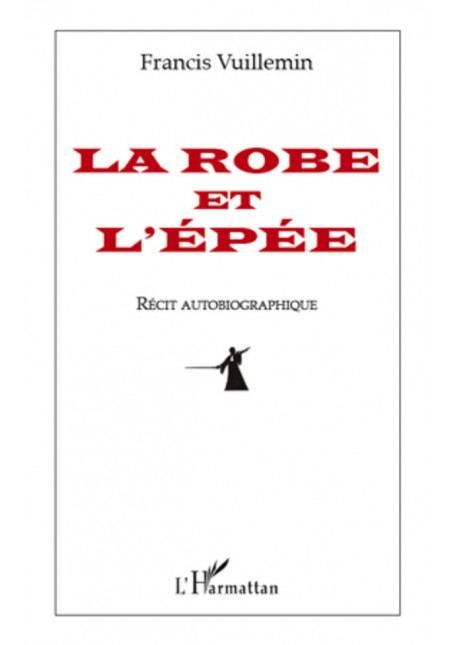 La robe et l'épée de Vuillemin Francis