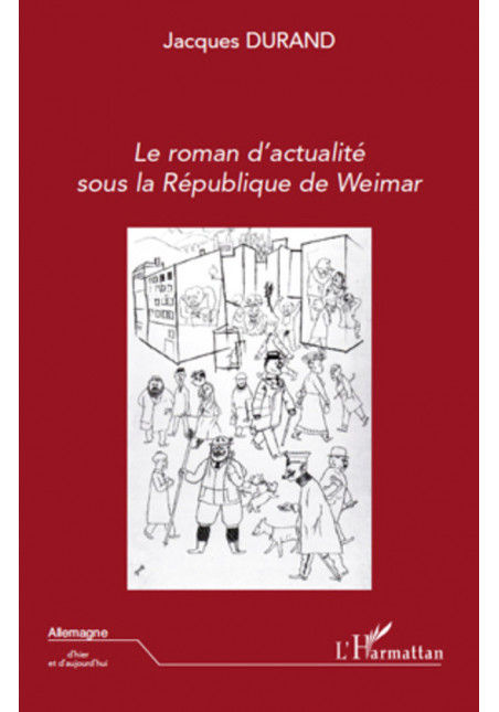 Le roman d'actualité sous la République de Weimar de Durand Jacques