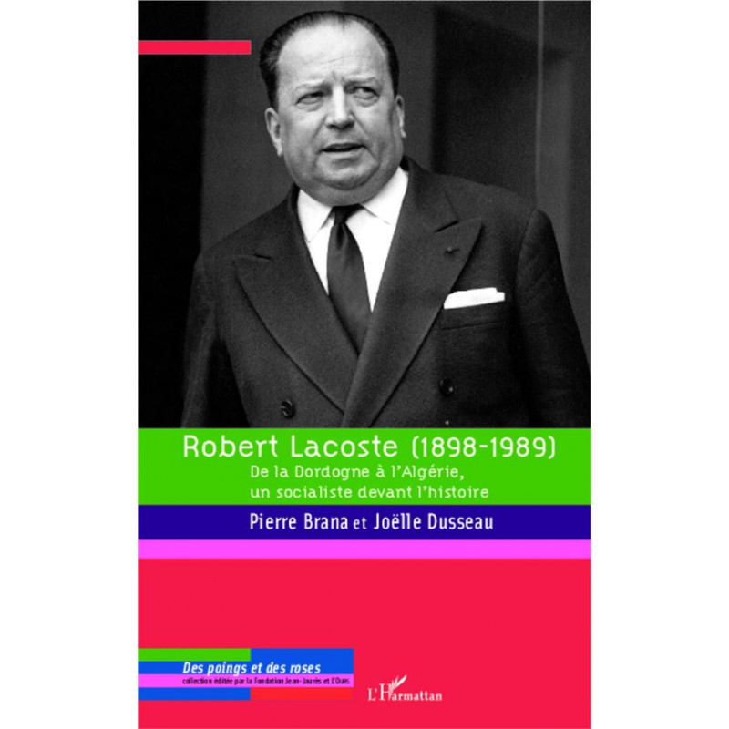 Robert Lacoste (1898-1989) de Dusseau Joëlle & Brana Pierre