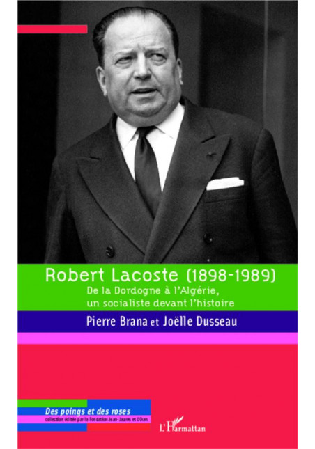 Robert Lacoste (1898-1989) de Dusseau Joëlle & Brana Pierre