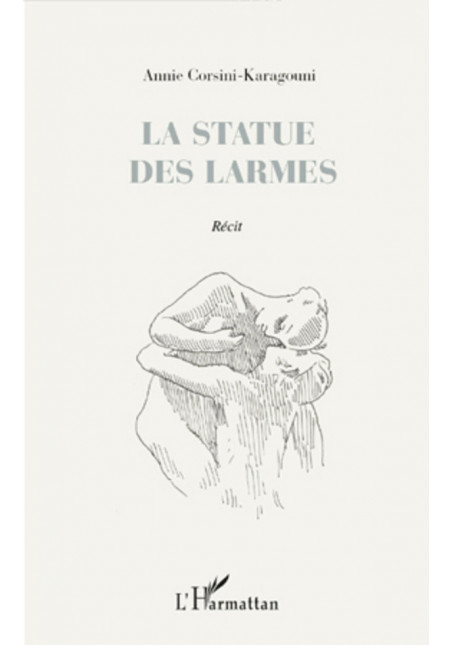 La statue des larmes de Corsini Karagouni Annie