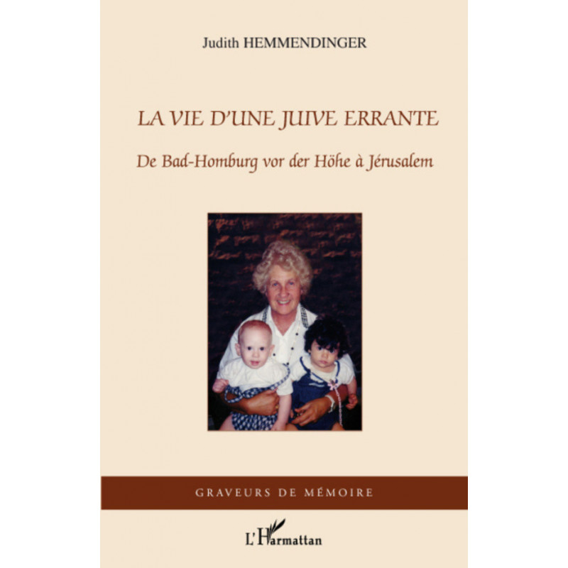 La vie d'une Juive errante de Hemmendinger Judith