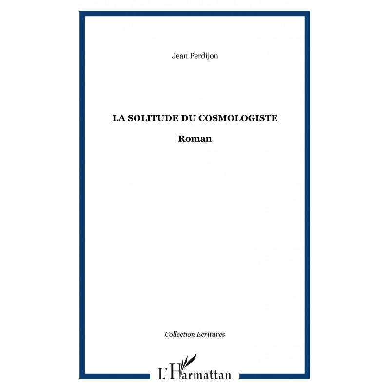 La Solitude du cosmologiste de Perdijon Jean