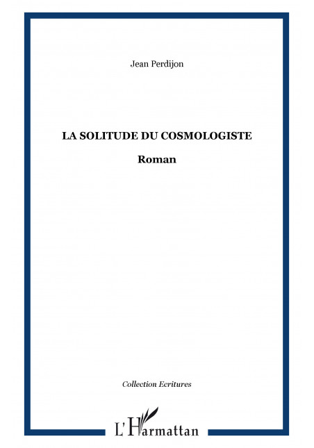 La Solitude du cosmologiste de Perdijon Jean