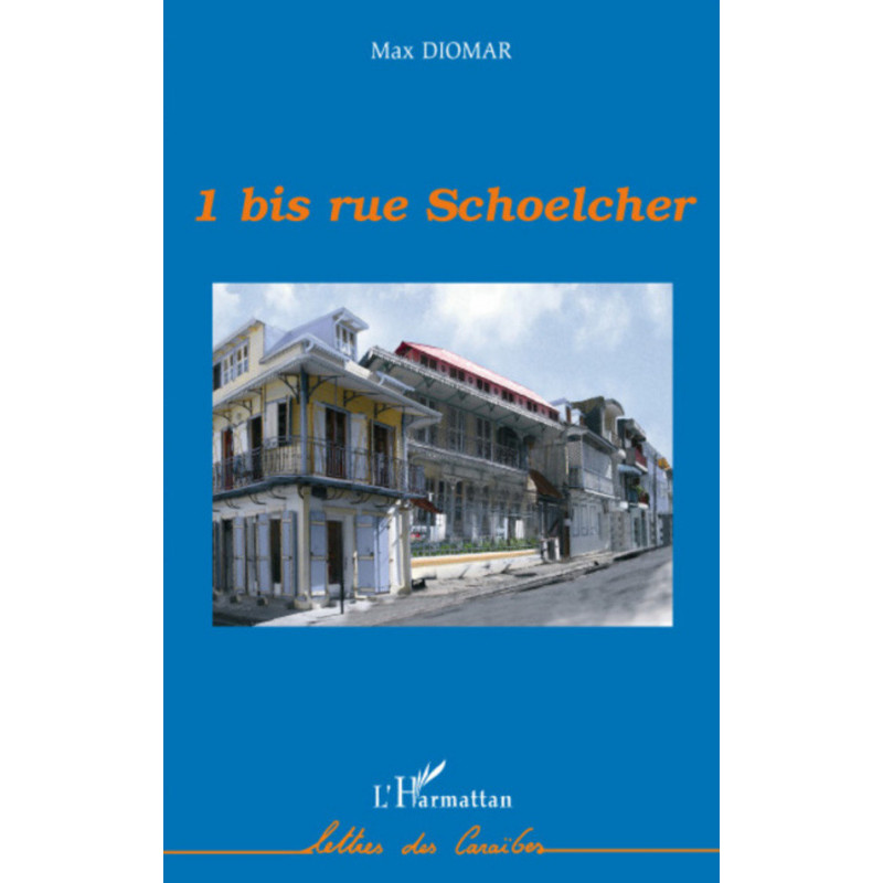 1 bis rue Schoelcher de Diomar Max