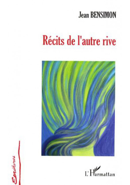 Récits de l'autre rive de Bensimon Jean