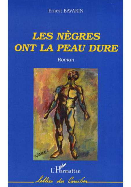 Les nègres ont la peau dure de Bavarin Ernest
