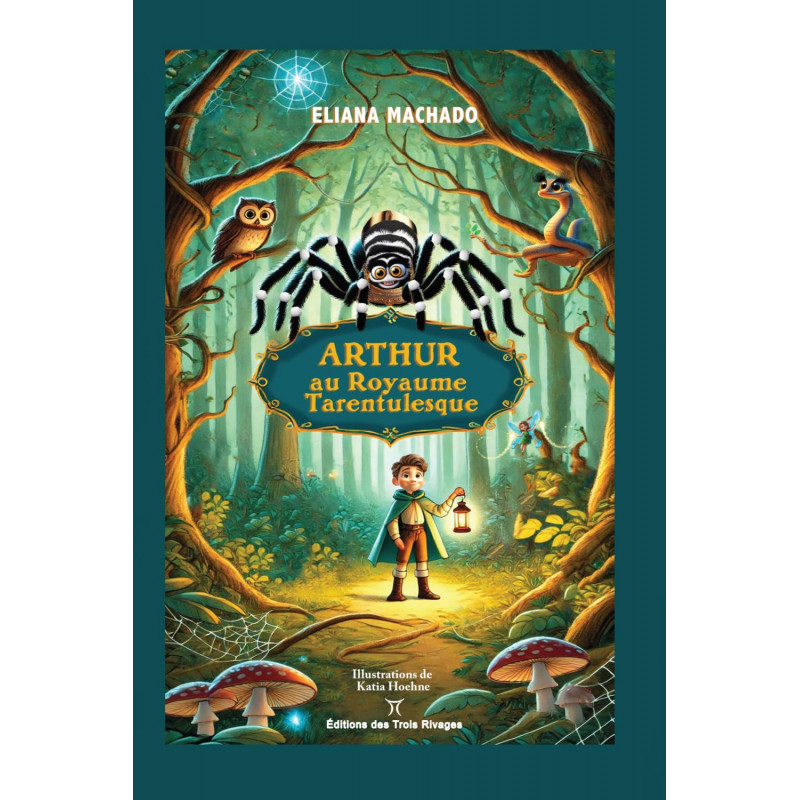 ARTHUR AU ROYAUME TARENTULESQUE de ELIANA MACHADO